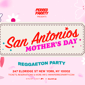 Mother’s Day Party at San Antonios in NYC at 247 Eldridge, New York, United States Lizp.com Special Offers, Deals & Discounts in USA