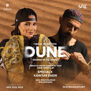 DUNE Featuring Special K & Kawtar Sadik Live At Azul Beach Bahrain – Nightlife Lizp.com Special Offers, Deals & Discounts in USA