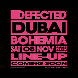 Defected at Bohemia in Dubai – Nightlife Lizp.com Special Offers, Deals & Discounts in USA