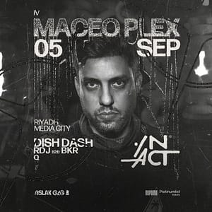 IN ACT IV: Maceo Plex – Nightlife Lizp.com Special Offers, Deals & Discounts in USA
