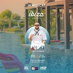 Ibiza Pool Party Presents Kidy in Muscat – Nightlife Lizp.com Special Offers, Deals & Discounts in USA