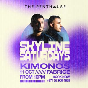 Kimonos | Skyline Saturdays at The Penthouse in Dubai – Nightlife Lizp.com Special Offers, Deals & Discounts in USA