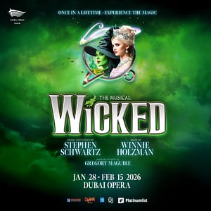 Wicked The Musical at Dubai Opera in Dubai – Shows and Theatrical Plays Lizp.com Special Offers, Deals & Discounts in USA