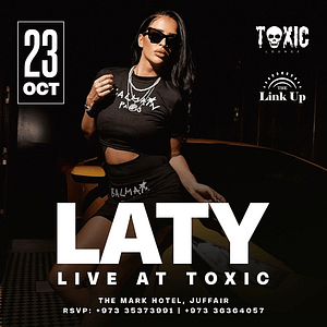 Laty live at Toxic Lounge, Bahrain – Nightlife Lizp.com Special Offers, Deals & Discounts in USA