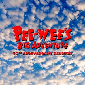 Pee-wee’s Big Adventure 40th Anniversary Reunion at Alex Theatre, Los Angeles, United States Lizp.com Special Offers, Deals & Discounts in USA