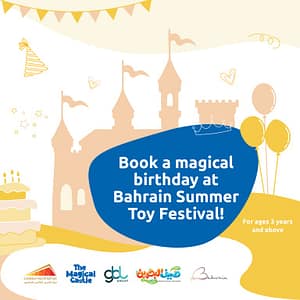 Magical Birthday at Bahrain Summer Toy Festival – Kids Events Lizp.com Special Offers, Deals & Discounts in USA