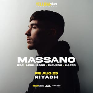Yellowplus Presents Massano Live in Riyadh – Nightlife Lizp.com Special Offers, Deals & Discounts in USA
