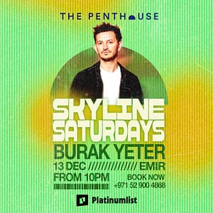Burak Yeter | Skyline Saturdays at The Penthouse – Nightlife Lizp.com Special Offers, Deals & Discounts in USA