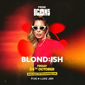 Pacha Icons with BLOND:ISH in Dubai – Nightlife Lizp.com Special Offers, Deals & Discounts in USA