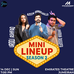 The Mini Line Up Season 2 ft. Azeem Banatwaala, Urooj Ashfaq and Anirban Dasgupta in Dubai – Shows and Theatrical Plays Lizp.com Special Offers, Deals & Discounts in USA