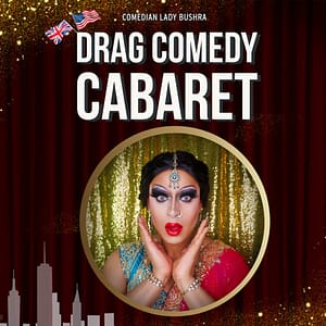 Drag Comedy Cabaret in NYC by British Comedian Lady Bushra at Don’t Tell Mama, New York, United States Lizp.com Special Offers, Deals & Discounts in USA