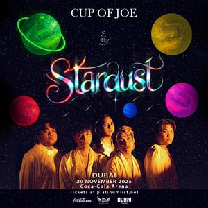 Cup Of Joe Stardust Tour in Dubai – Filipino Events Lizp.com Special Offers, Deals & Discounts in USA