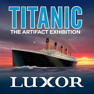 Titanic: The Artifact Exhibition at the Luxor Hotel and Casino at LUXOR HOTEL & CASINO, Las Vegas, United States Lizp.com Special Offers, Deals & Discounts in USA