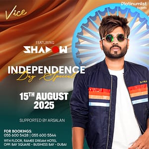 Independence Day Special at Vice in Dubai – Desi Events Lizp.com Special Offers, Deals & Discounts in USA