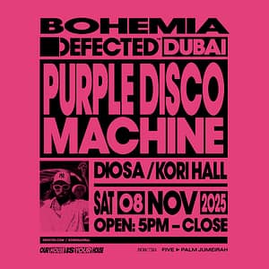 Defected at Bohemia ft. Purple Disco Machine, DiOSA & Kori Hall in Dubai – Nightlife Lizp.com Special Offers, Deals & Discounts in USA